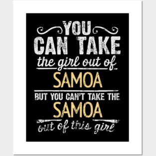 You Can Take The Girl Out Of Samoa But You Cant Take The Samoa Out Of The Girl - Gift for Samoan With Roots From Samoa Posters and Art